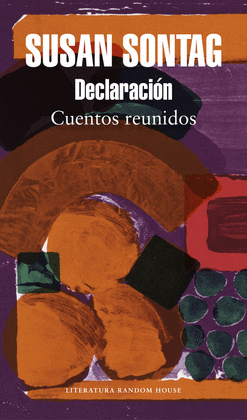DECLARACIÓN: CUENTOS REUNIDOS - SONTAG, SUSAN