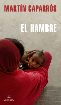 EL HAMBRE: UN RECORRIDO POR EL OTRO MUNDO - CAPARRÓS, MARTÍN