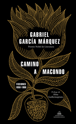 CAMINO A MACONDO - GARCÍA MÁRQUEZ, GABRIEL