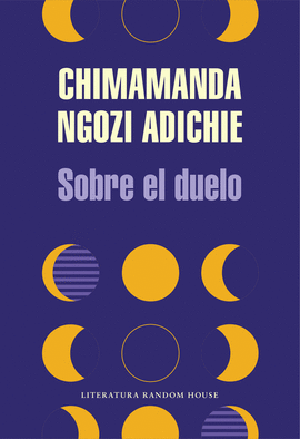 SOBRE EL DUELO - ADICHIE, CHIMAMANDA NGOZI