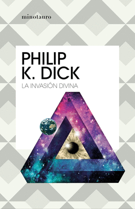 LA INVASIÓN DIVINA - DICK, PHILIP K.