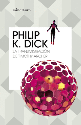 LA TRANSMIGRACIÓN DE TIMOTHY ARCHER - DICK, PHILIP K.