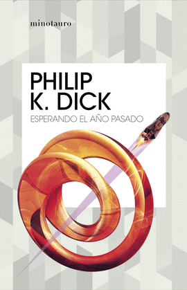 ESPERANDO EL AÑO PASADO - DICK, PHILIP K.