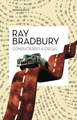 CONDUCIENDO A CIEGAS - BRADBURY, RAY