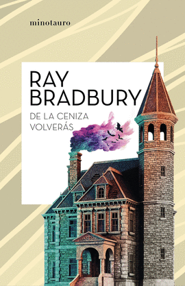 DE LA CENIZA VOLVERÁS - BRADBURY, RAY