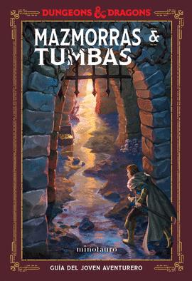 DUNGEONS & DRAGONS. MAZMORRAS & TUMBAS: GUÍA DEL JOVEN AVENTURERO - DUNGEONS & DRAGONS