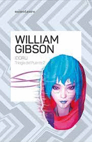 IDORU: TRILOGÍA DEL PUENTE NO 02/03 - GIBSON, WILLIAM