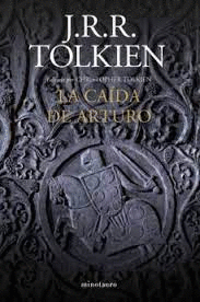 LA CAÍDA DE ARTURO - TOLKIEN, J.R.R.