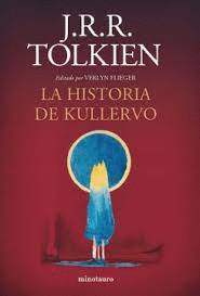 LA HISTORIA DE KULLERVO - TOLKIEN, J.R.R.