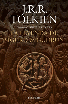LA LEYENDA DE SIGURD Y GUDRÚN - TOLKIEN, J.R.R.
