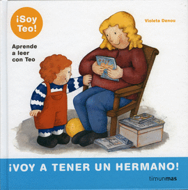 ¡VOY A TENER UN HERMANO!: ¡SOY TEO! 2. APRENDE A LEER CON TEO - DENOU, VIOLETA