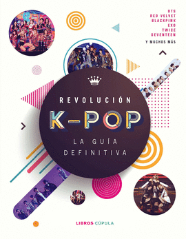 REVOLUCIÓN K-POP: LA GUÍA DEFINITIVA - CROFT, MALCOM