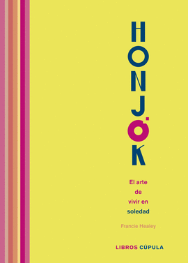 HONJOK. EL ARTE DE VIVIR EN SOLEDAD - HEALEY, FRANCIE; CRYSTAL TAI