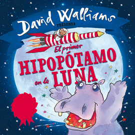 EL PRIMER HIPOPÓTAMO EN LA LUNA - WALLIAMS, DAVID/ROSS, TONY