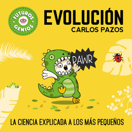 EVOLUCIÓN (FUTUROS GENIOS 3): LA CIENCIA EXPLICADA A LOS MÁS PEQU - PAZOS, CARLOS