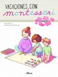 VACACIONES CON MONTESSORI (5 AÑOS): ILUSTRACIONES DE PAULA BUGUEÑ - MONCHO, KLARA