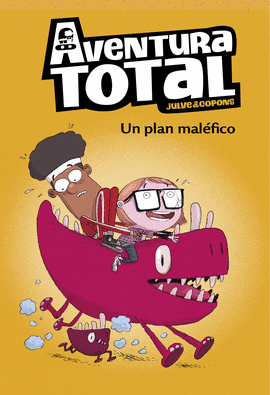AVENTURA TOTAL 2. UN PLAN MALÉFICO - JULVE, ÒSCAR; COPONS RAMON, JAUME