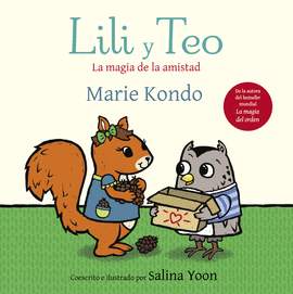 LILI Y TEO. LA MAGIA DE LA AMISTAD - KONDO, MARIE; SALINA YOON