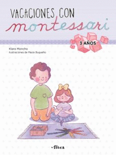 VACACIONES CON MONTESSORI (3 AÑOS): ILUSTRACIONES DE PAULA BUGUEÑ - MONCHO, KLARA