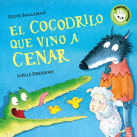EL COCODRILO QUE VINO A CENAR (PEQUEÑAS MANITAS) - SMALLMAN, STEVE; DREIDEMY, JOËLLE
