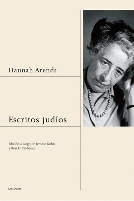 ESCRITOS JUDÍOS: EDICIÓN A CARGO DE JEROME KOHN Y RON H. FELDMAN - ARENDT, HANNAH