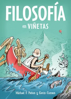 FILOSOFÍA EN VIÑETAS - MICHAEL F. PATTON; KEVIN CANNON