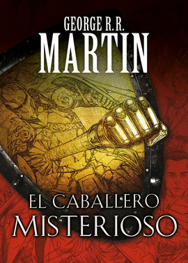 EL CABALLERO MISTERIOSO (CUENTOS DE DUNK Y EGG: EL CABALLERO DE L - MARTIN, GEORGE R. R.