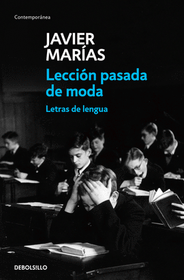 LECCIÓN PASADA DE MODA: LETRAS DE LENGUA - MARÍAS, JAVIER