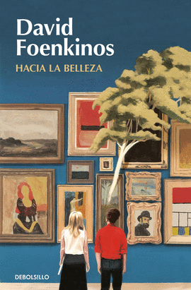 HACIA LA BELLEZA - FOENKINOS, DAVID