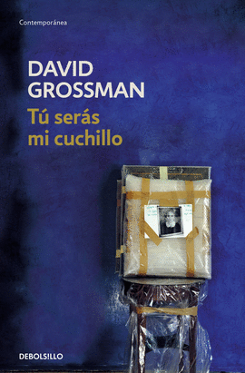 TÚ SERÁS MI CUCHILLO - GROSSMAN, DAVID