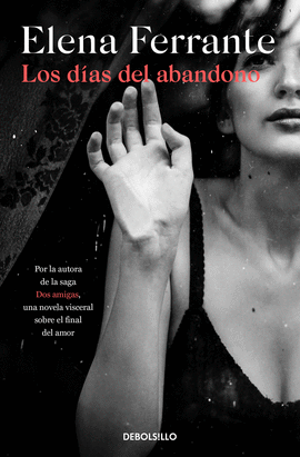 LOS DÍAS DEL ABANDONO - FERRANTE, ELENA
