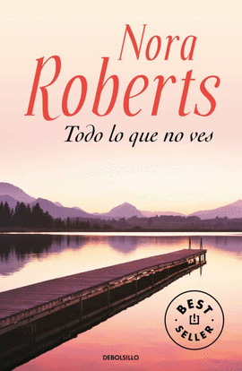 TODO LO QUE NO VES - ROBERTS, NORA