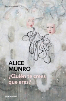 ¿QUIÉN TE CREES QUE ERES? - MUNRO,ALICE