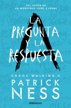 LA PREGUNTA Y LA RESPUESTA: CHAOS WALKING II - NESS, PATRICK