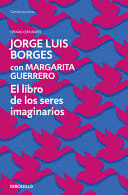 EL LIBRO DE LOS SERES IMAGINARIOS - BORGES, JORGE LUIS; GUERRERO, MARGARITA