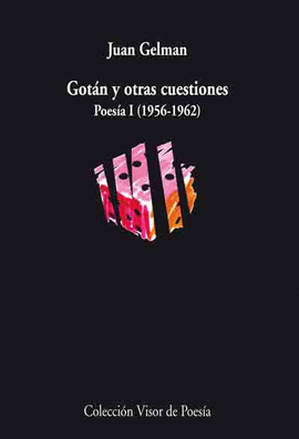 GOTÁN Y OTRAS CUESTIONES: POESÍA I (1956-1962) - GELMAN, JUAN