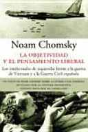 LA OBJETIVIDAD Y EL PENSAMIENTO LIBERAL. LOS INTELECTUALES DE IZQ - CHOMSKY, NOAM