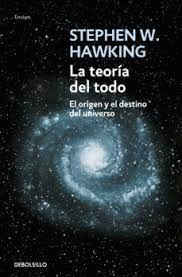 LA TEORÍA DEL TODO. EL ORIGEN Y EL DESTINO DEL UNIVERSO: EL ORIGE - HAWKING, STEPHEN W.