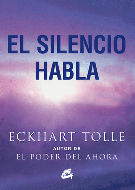 EL SILENCIO HABLA - TOLLE, ECKHART