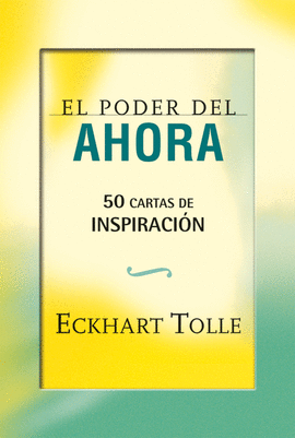 EL PODER DEL AHORA: 50 CARTAS DE INSPIRACIÓN - TOLLE, ECKHART