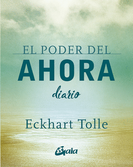 EL PODER DEL AHORA. DIARIO - TOLLE, ECKHART