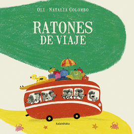RATONES DE VIAJE - OLI (XOSÉ MANUEL GONZÁLEZ); COLOMBO, NATALIA