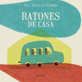 RATONES DE CASA - OLI (XOSÉ MANUEL GONZÁLEZ); COLOMBO, NATALIA