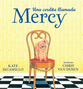 UNA CERDITA LLAMADA MERCY - DICAMILLO, KATE
