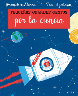 PEQUEÑOS GRANDES GESTOS POR LA CIENCIA - LLORCA, FRANCISCO