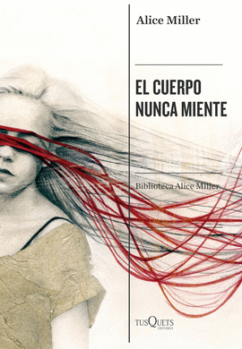 EL CUERPO NUNCA MIENTE - MILLER, ALICE