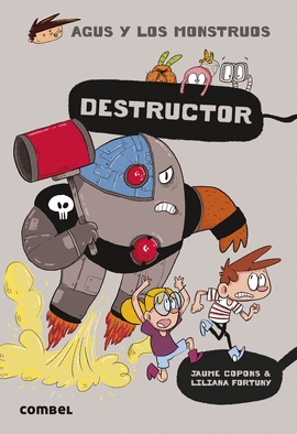 AGUS Y LOS MONSTRUOS 19: DESTRUCTOR - COPONS RAMON, JAUME; FORTUNY ARNELLA, LILIANA