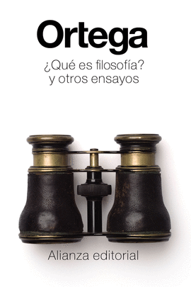 ¿QUÉ ES FILOSOFÍA? Y OTROS ENSAYOS - ORTEGA Y GASSET, JOSÉ