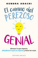 EL CAMINO DEL PEREZOSO GENIAL - KENDRA ADACHI