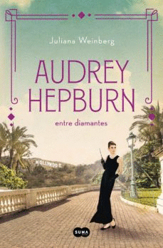 AUDREY HEPBURN ENTRE DIAMANTES - WEINBERG, JULIANA